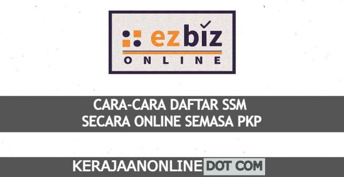 Cara Daftar SSM Online PKP : Panduan Lengkap Register EzBiz (Portal Online SSM)