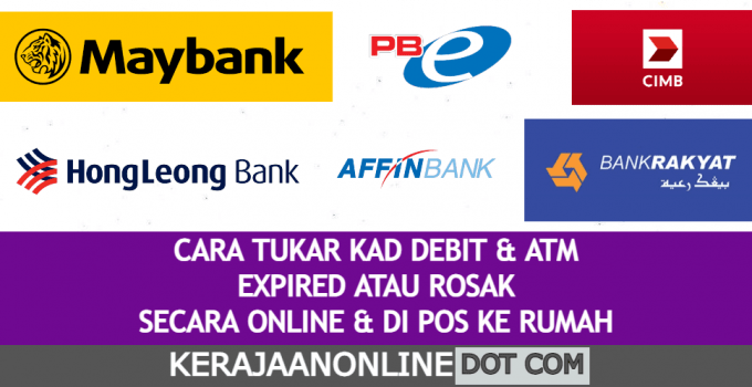CARA NAK TUKAR KAD DEBIT EXPIRED ATAU ROSAK SECARA ONLINE MAYBANK/CIMB/BANK RAKYAT/HONG LEONG/PUBLIC BANK/AFFIN BANK