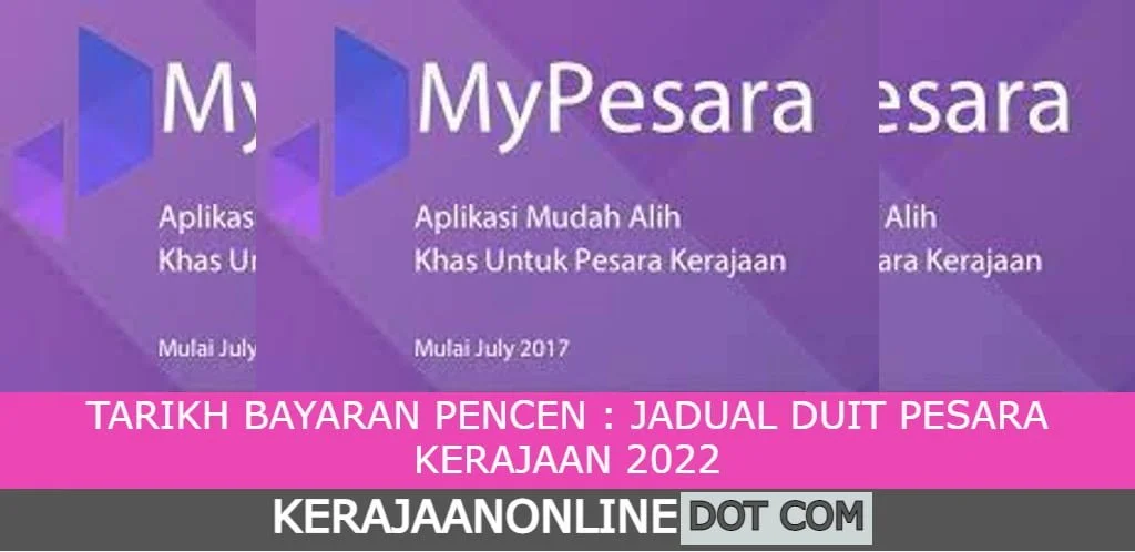 TARIKH BAYARAN PENCEN : JADUAL DUIT PESARA KERAJAAN 2022