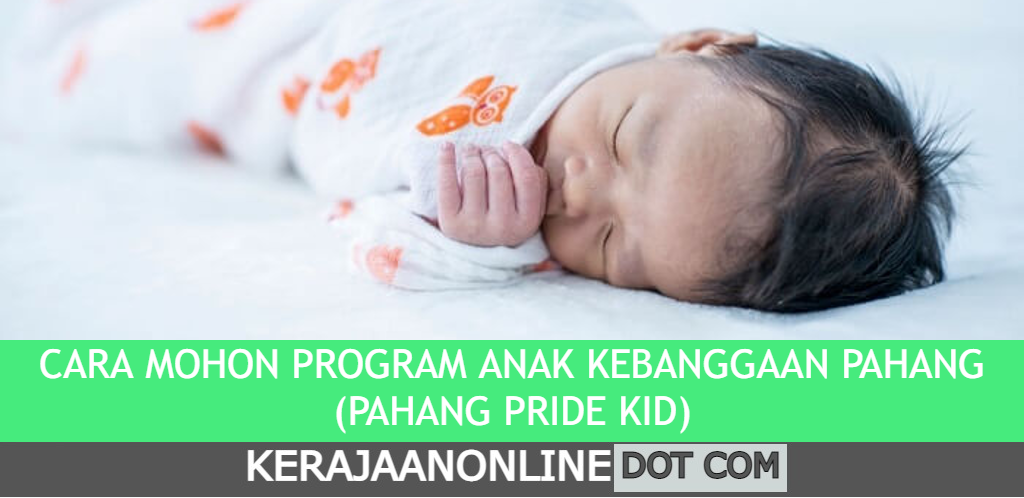 CARA MOHON PROGRAM ANAK KEBANGGAAN PAHANG (PAHANG PRIDE KID)