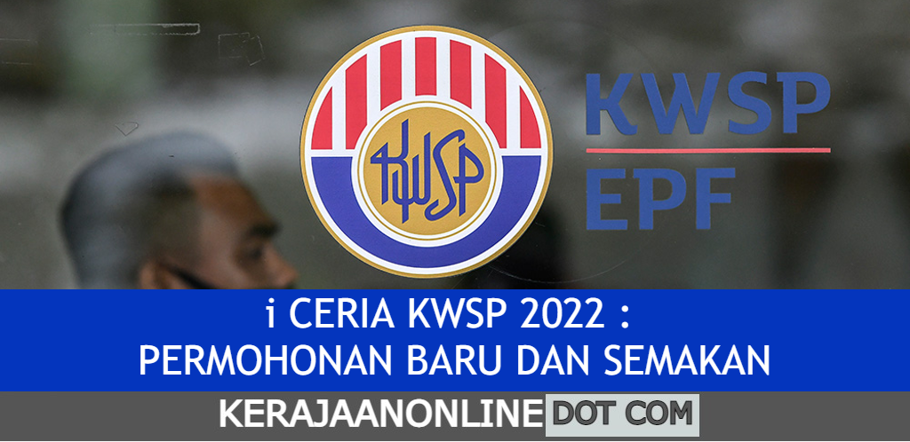 I ceria kwsp 2022 permohonan