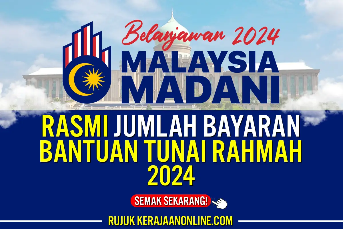 JUMLAH BAYARAN BANTUAN TUNAI RAHMAH FASA 1 2024