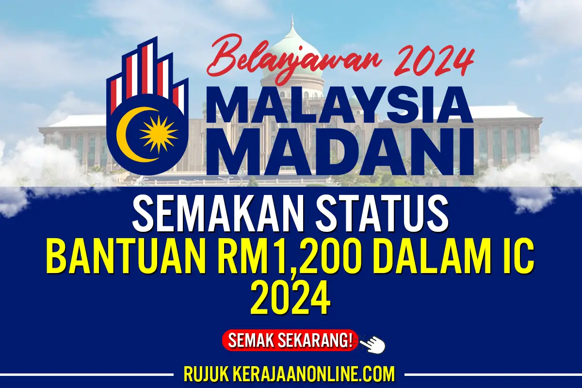 SEMAKAN BANTUAN RM1200 DALAM IC 2024