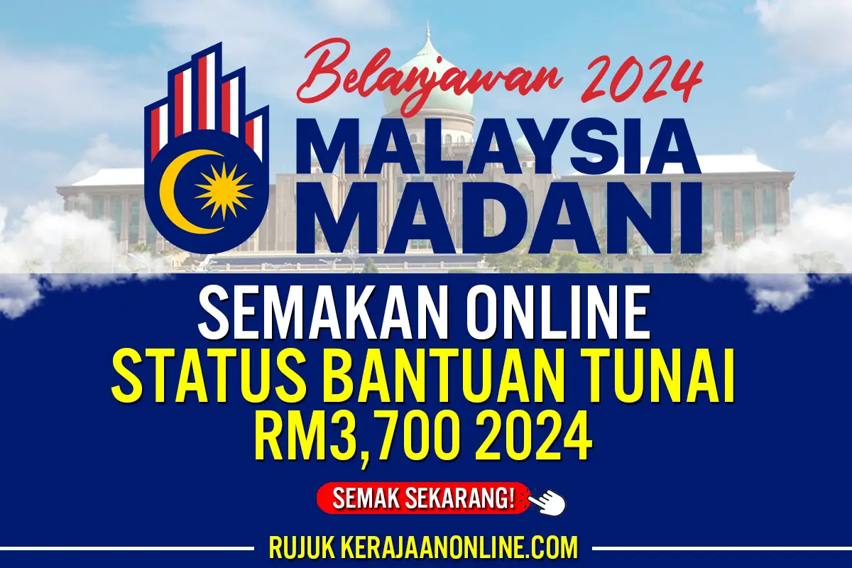SEMAKAN STATUS PENERIMA BANTUAN TUNAI RM3700 2024