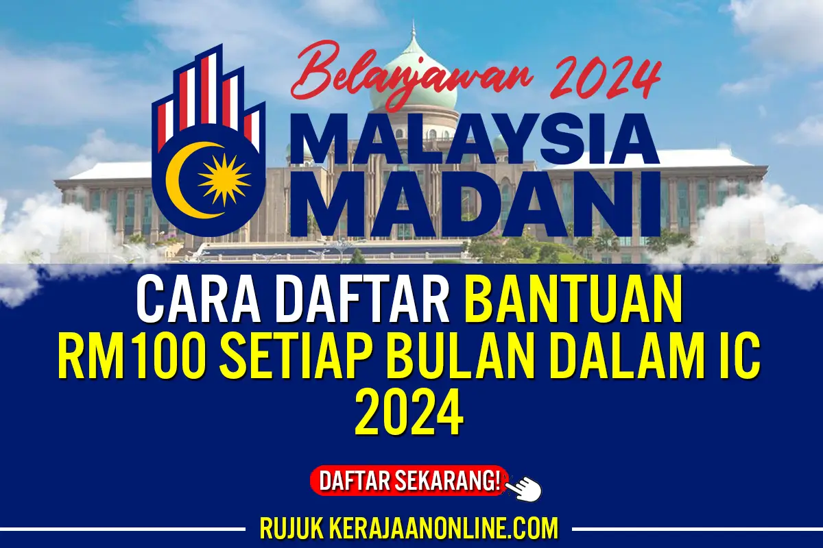 CARA DAFTAR BANTUAN RM100 DALAM IC
