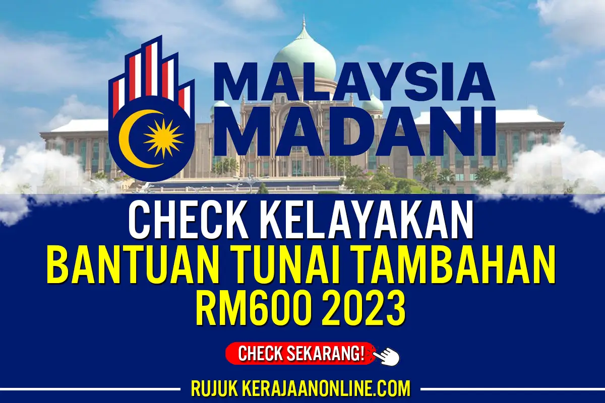 CHECK NAMA PENERIMA BANTUAN TUNAI TAMBAHAN RM600 2023