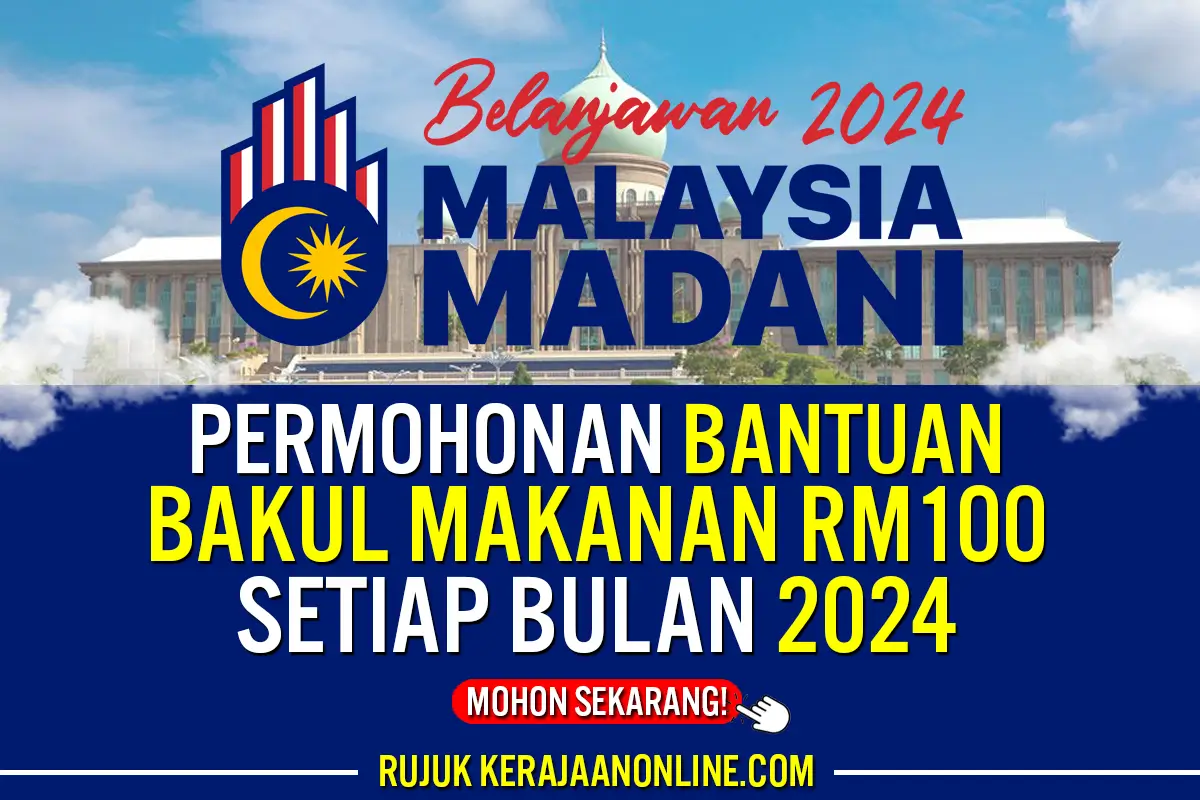 PERMOHONAN BANTUAN BAKUL MAKAN RM100 SETIAP BULAN 2024 : DAFTAR ONLINE ...