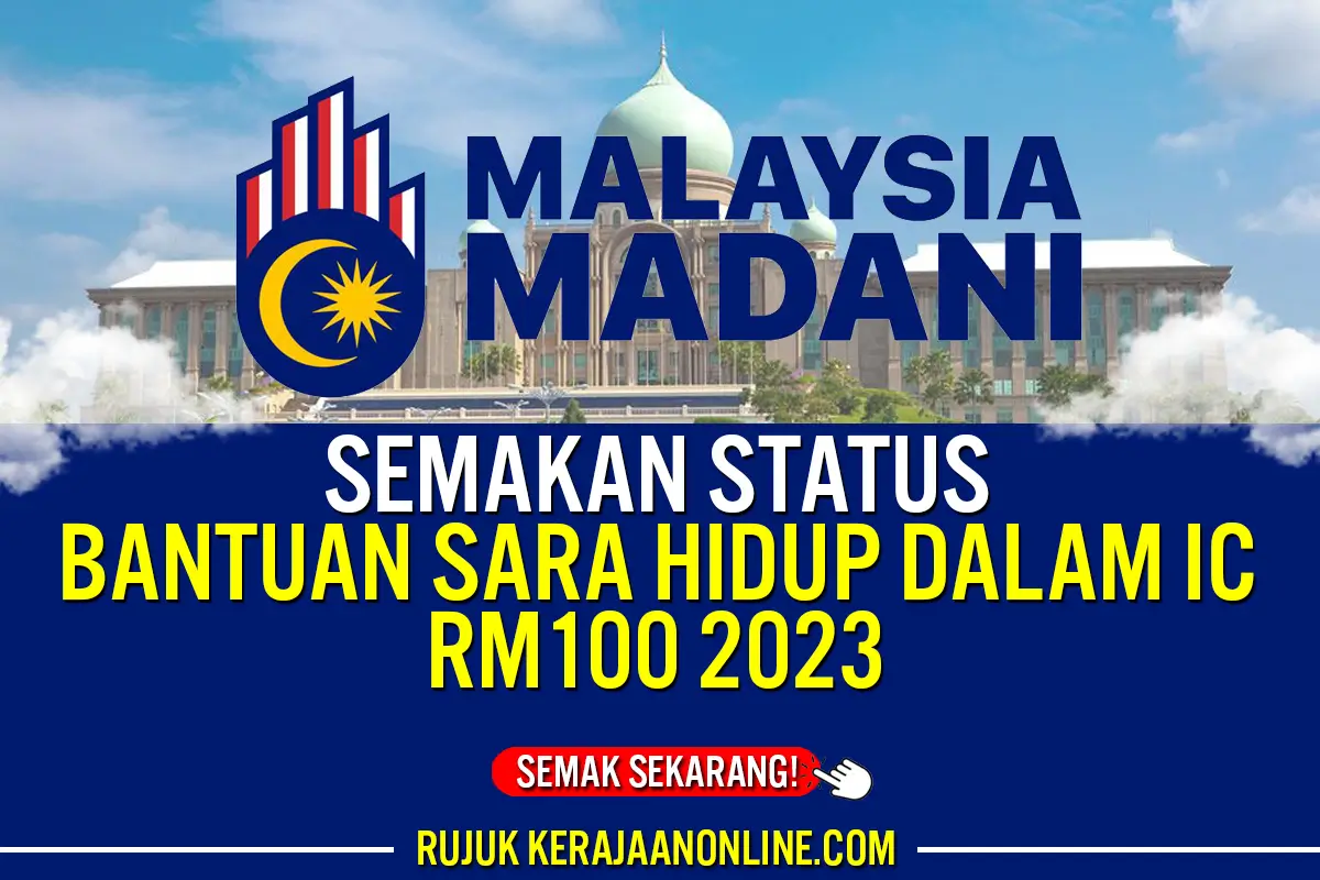 SEMAKAN BANTUAN SARA HIDUP RM100 DALAM IC 2023