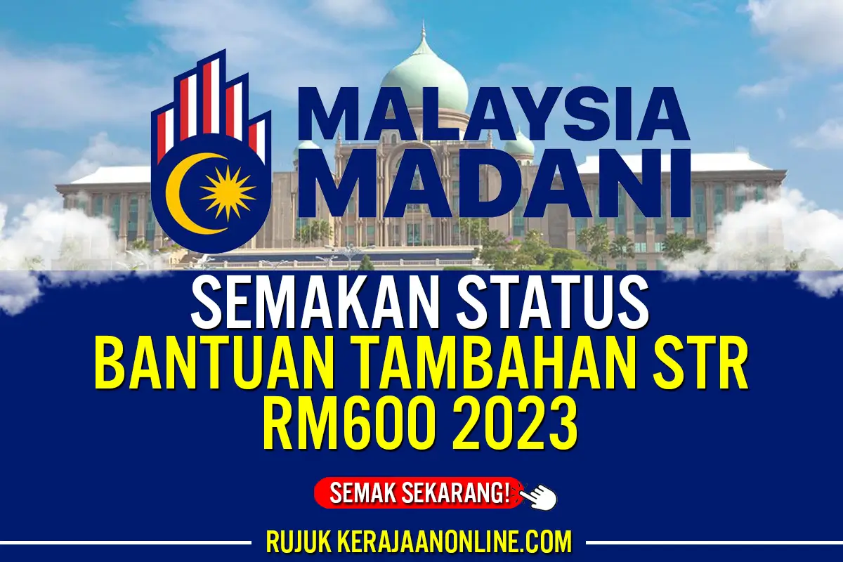 SEMAKAN BANTUAN TAMBAHAN STR 2023 RM600 : CHECK SEKARANG - KERAJAAN ONLINE