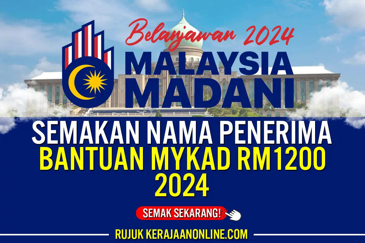 SEMAKAN NAMA PENERIMA BANTUAN MYKAD RM1200 2024