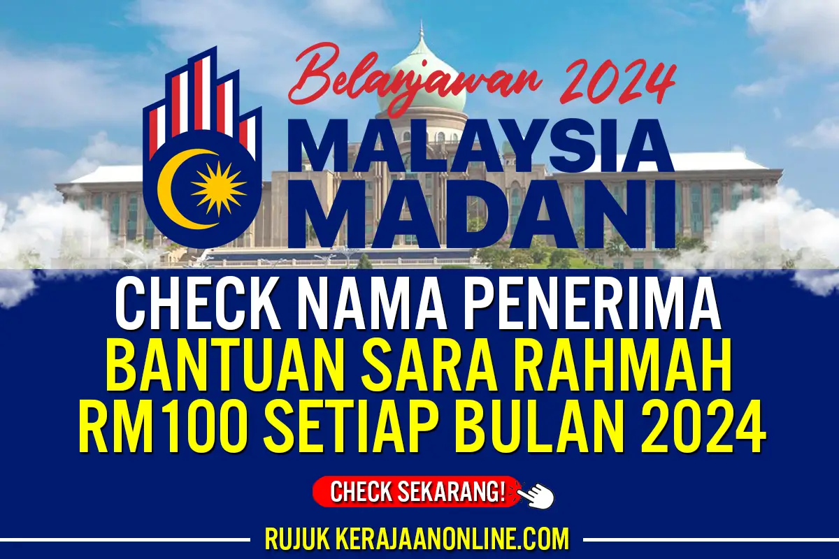 CHECK NAMA PENERIMA BANTUAN SARA RAHMAH RM100 SETIAP BULAN 2024