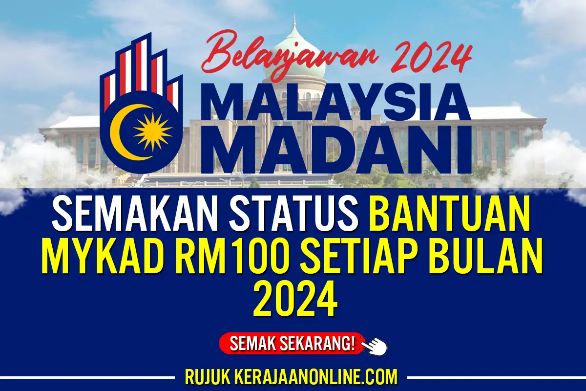 SEMAKAN BANTUAN RM100 SETIAP BULAN MYKAD 2024